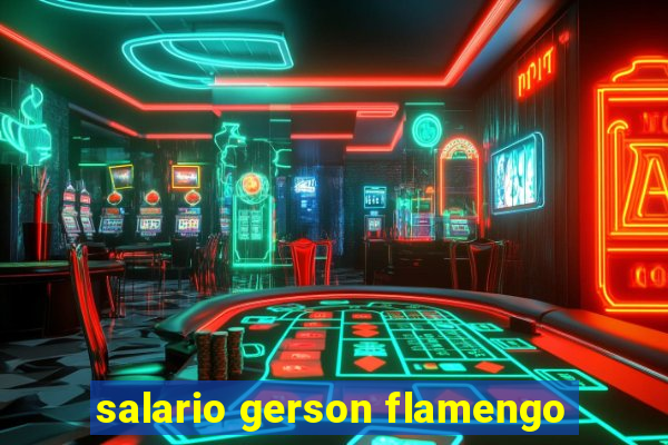 salario gerson flamengo